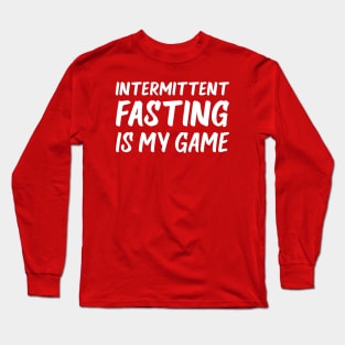 Intermittent Fasting is My Game | Health | Life | Quotes | Hot Pink Long Sleeve T-Shirt